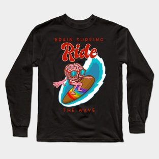 Ride the wave - brain surfing Long Sleeve T-Shirt